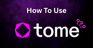 Tome- How Tome Works
