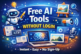 Best Free AI Tools Without Login – Instant Access in 2026